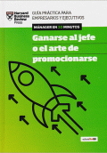 GANARSE AL JEFE O EL ARTE DE PROMOCIONARSE