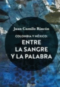 COLOMBIA Y MÉXICO: ENTRE LA SANGRE Y LA PALABRA