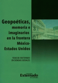 GEOPOÉTICAS, MEMORIA E IMAGINARIOS EN LA FRONTERA MEXICO-ESTADOS UNIDOS