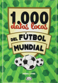 1.000 DATOS LOCOS FUTBOL MUNDIAL