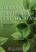 YERBAS Y HECHICERÍAS DEL YUCATÁN (RÚSTICA)
