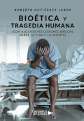 LIBRO DE IMPRESIÓN BAJO DEMANDA - BIOÉTICA Y TRAGEDIA HUMANA (CON ALGUNAS REFLEXIONES BÁSICAS SOBRE LA VIDA Y LA MUERTE)
