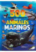 500 PREGUNTAS Y RESPUESTAS SOBRE LOS ANIMALES MARINOS