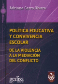 POLITICA EDUCATIVA Y CONVIVENCIA ESCOLAR. DE LA VIOLENCIA A LA MEDIACION DEL CONFLICTO