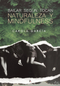 LIBRO DE IMPRESIÓN BAJO DEMANDA - BAILAR SEGÚN TOCAN: NATURALEZA Y MINDFULNESS