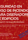 SEGURIDAD EN CASO DE INCENDIO PARA DISEÑADORES DE EDIFICIOS. FIRE SAFETY FOR BUILDING DESIGNERS (BILINGÜE INGLÉS-ESPAÑOL)