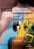 3000 EJERCICIOS DE ENTRENAMIENTO PARA EL DESARROLLO MUSCULAR. VOL.1