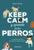 KEEP CALM Y APRENDE DE LOS PERROS