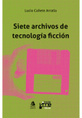 LIBRO DE IMPRESIÓN BAJO DEMANDA - SIETE ARCHIVOS DE TECNOLOGÍA FICCIÓN