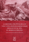 HISTORIA ERUPTIVA DE LOS VOLCANES HISPANOAMERICANOS, LA (SIGLOS XVI AL XX)