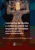 LIBRO DE IMPRESIÓN BAJO DEMANDA - COMISARÍAS DE FAMILIA Y VIOLENCIA CONTRA LAS MUJERES EN COLOMBIA: PUERTA DE ACCESO Y RETOS INSTITUCIONALES