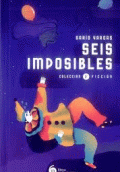 SEIS IMPOSIBLES