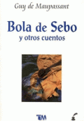 BOLA DE SEBO Y OTROS CUENTOS