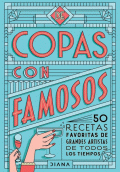DE COPAS CON FAMOSOS (50 COCTELES DE GRANDES ARTISTAS)