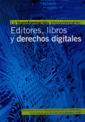 TRANSFORMACION IMPOSTERGABLE: EDITORES LIBROS Y DERECHOS DIGITALE