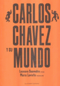 CARLOS CHAVEZ Y SU MUNDO