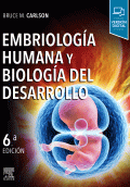 EMBRIOLOGÍA HUMANA Y BIOLOGÍA DEL DESARROLLO (6ª ED.)