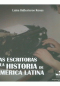 ESCRITORAS Y LA HISTORIA DE AMÉRICA LATINA, LAS