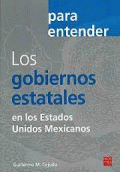 GOBIERNOS ESTATALES EN LOS ESTADOS UNIDOS MEXICANOS, LOS