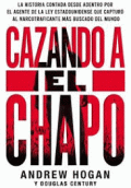 CAZANDO A EL CHAPO (ANDREW HOGAN)