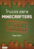 TRUCOS PARA MINECRAFTERS. ESPECIAL CONSTRUCCIÓN