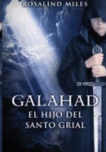 GALAHAD. EL HIJO DEL SANTO GRIAL