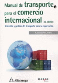 MANUAL DE TRANSPORTE PARA EL COMERCIO INTERNACIONAL 2DA EDICION