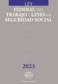 LEY FEDERAL DEL TRABAJO Y LEYES DE SEGURIDAD SOCIAL 2023