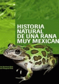 HISTORIA NATURAL DE UNA RANA MUY MEXICANA