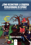 LIBRO DE IMPRESIÓN BAJO DEMANDA - ¿CÓMO RECONSTRUIR LA IZQUIERDA REVOLUCIONARIA EN ESPAÑA?