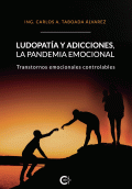 LIBRO DE IMPRESIÓN BAJO DEMANDA - LUDOPATÍA Y ADICCIONES, LA PANDEMIA EMOCIONAL