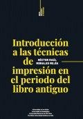 LIBRO DE IMPRESIÓN BAJO DEMANDA - INTRODUCCIÓN A LAS TÉCNICAS DE IMPRESIÓN EN EL PERIODO DEL LIBRO ANTIGUO