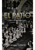 LIBRO DE IMPRESIÓN BAJO DEMANDA - EL PATIO CRÓNICA DE UN ESPECTÁCULO