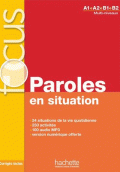 FOCUS - PAROLES EN SITUATION + CD AUDIO + CORRIGÉS + PARCOURS DIGITAL