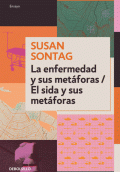 ENFERMEDAD Y SUS METÁFORAS, LA / EL SIDA Y SUS METÁFORAS