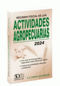 RÉGIMEN FISCAL DE LAS ACTIVIDADES AGROPECUARIAS 2024