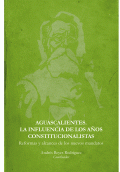 LIBRO DE IMPRESIÓN BAJO DEMANDA - AGUASCALIENTES. LA INFLUENCIA DE LOS AÑOS CONSTITUCIONALISTAS