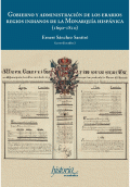 LIBRO DE IMPRESIÓN BAJO DEMANDA - GOBIERNO Y ADMINISTRACIÓN DE LOS ERARIOS REGIOS INDIANOS DE LA MONARQUÍA HISPÁNICA (1690-1810)