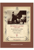 LIBRO DE IMPRESIÓN BAJO DEMANDA - RICARDO CASTRO (1864-1907). DOCUMENTACIÓN Y ANÁLISIS DE SU OBRA MUSICAL. OBRA COMPLETA. TOMO II.