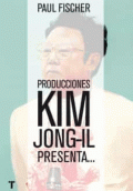 PRODUCCIONES KIM JONG-IL PRESENTA LA INCREÍBLE HISTORIA VERDADERA DE COREA DEL NORTE Y EL SECUESTRO