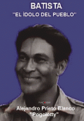 LIBRO DE IMPRESIÓN BAJO DEMANDA - BATISTA, EL ÍDOLO DEL PUEBLO