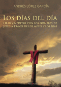 LIBRO DE IMPRESIÓN BAJO DEMANDA - LOS DÍAS DEL DÍA. ORAR Y MEDITAR CON LOS NOMBRES DE JESÚS A TRAVÉS DE LOS MESES Y LOS DÍAS