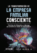 TRANSFORMACIÓN DE LA EMPRESA FAMILIAR CONSCIENTE, LA