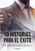 LIBRO DE IMPRESIÓN BAJO DEMANDA - 10 HISTORIAS PARA EL ÉXITO