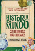 HISTORIA DEL MUNDO CON LOS TROZOS MÁS CODICIADOS, LA