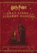 GRAN LIBRO DE LOS LUGARES MÁGICOS DE HARRY POTTER, EL