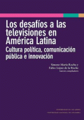 DESAFIOS A LAS TELEVISIONES EN AMERICA LATINA CULTURA POLITICA COMUNICACION PUBLICA E INNOVACION, LOS