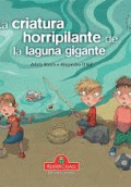 CRIATURA HORRIPILANTE DE LA LAGUNA GIGANTE, LA