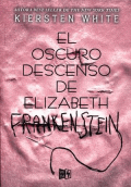 OSCURO DESCENSO DE ELIZABETH FRANKENSTEIN, EL