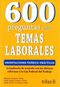 600 PREGUNTAS SOBRE TEMAS LABORALES